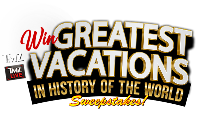 Tmz Tmz Live S Win Greatest Vacations In History Of The World Sweepstakes